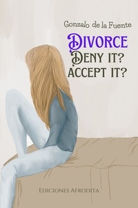  Gonzalo de la Fuente - Divorce Deny it? Accept it?.