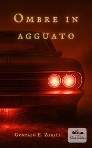 Ebook sur joomla télécharger Ombre In Agguato PDF DJVU (Litterature Francaise) 9798227104571 par gonzalo enrique zabala