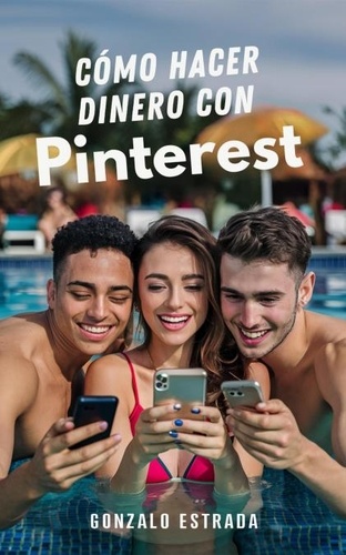  Gonzalo Estrada - Cómo hacer dinero con Pinterest.