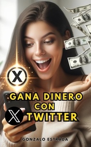  Gonzalo Estrada - Gana Dinero con X (Twitter).