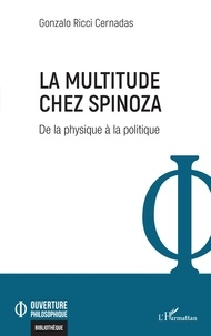 Gonzalo Ricci Cernadas - La multitude chez Spinoza - De la physique à la politique.