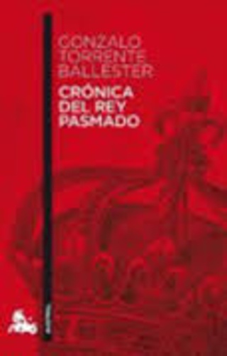 Gonzalo Torrente Ballester - Cronica del rey pasmado.