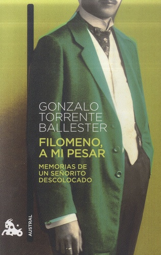 Gonzalo Torrente Ballester - Filomeno a mi pesar - Memorias de un senorito descolocado.