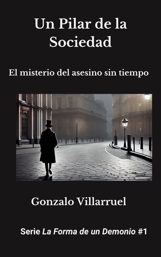  Gonzalo Villarruel - Un Pilar de la Sociedad - La Forma de un Demonio, #1.
