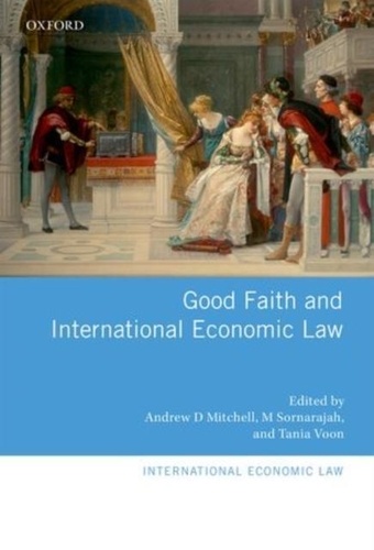 Andrew D. Mitchell - Good Faith and International Economic Law.