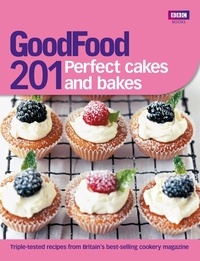 Good Food: 201 Perfect Cakes and Bakes.