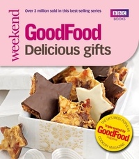 Good Food: Delicious Gifts - Triple-tested Recipes.