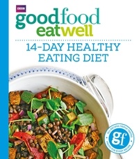 Good Food Eat Well: 14-Day Healthy Eating Diet.