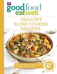 Good Food Eat Well: Healthy Slow Cooker Recipes.