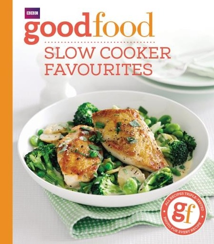 Good Food: Slow cooker favourites.