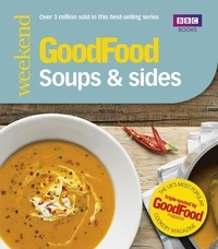 Good Food: Soups &amp; Sides - Triple-tested recipes.