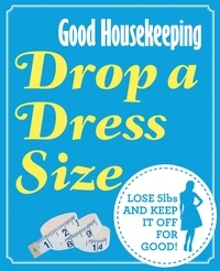  Good Housekeeping Institute - Good Housekeeping Drop a Dress Size.