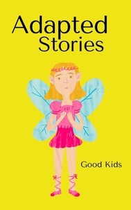  Good Kids - Adapted Stories - Good Kids, #1.