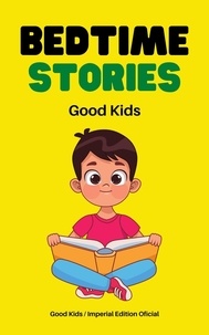  Good Kids - Bedtime Stories - Good Kids, #1.