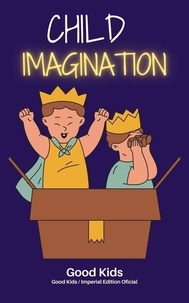  Good Kids - Child Imagination - Good Kids, #1.