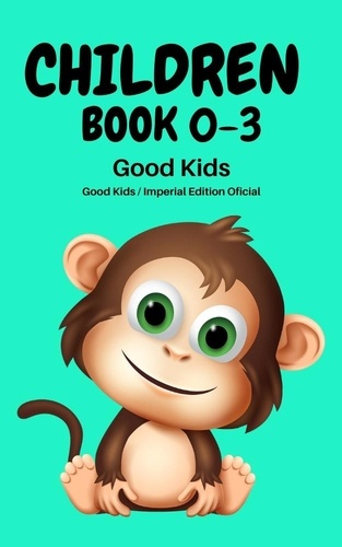  Good Kids - Children Book 0-3 - Good Kids, #1.