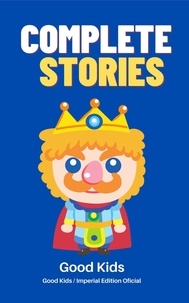  Good Kids - Complete Stories - Good Kids, #1.