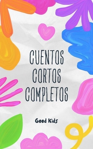  Good Kids - Cuentos Cortos Completos - Good Kids, #1.