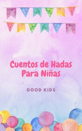  Good Kids - Cuentos de Hadas Para Niñas - Good Kids, #1.