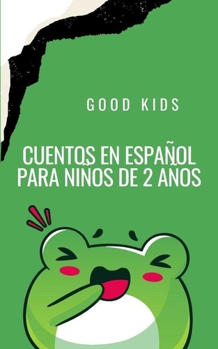  Good Kids - Cuentos en Español Para Niños de 2 Años - Good Kids, #1.