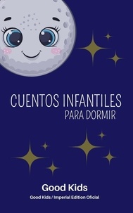  Good Kids - Cuentos Infantiles Para Dormir - Good Kids, #1.
