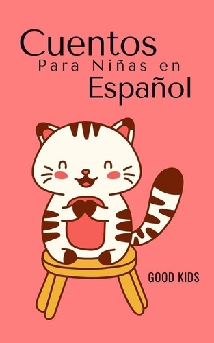  Good Kids - Cuentos Para Niñas en Español - Good Kids, #1.