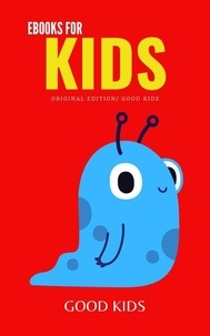  Good Kids - Ebooks for Kids - Good Kids, #1.