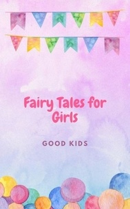  Good Kids - Fairy Tales for Girls - Good Kids, #1.