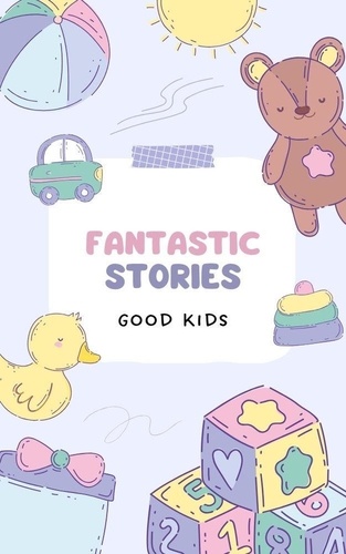  Good Kids - Fantastic Stories - Good Kids, #1.