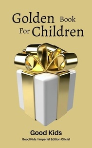  Good Kids - Golden Book for Children - Good Kids, #1.
