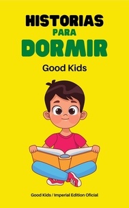 Good Kids - Historias Para Dormir - Good Kids, #1.