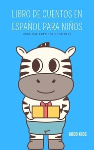  Good Kids - Libro de Cuentos en Español Para Niños - Good Kids, #1.