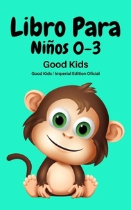  Good Kids - Libro Para Niños 0-3 - Good Kids, #1.
