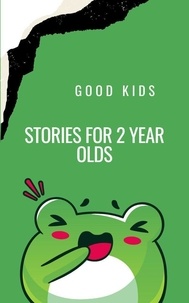  Good Kids - Stories for 2 Year Olds - Good Kids, #1.