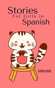  Good Kids - Stories for Girls in Spanish - Good Kids, #1.