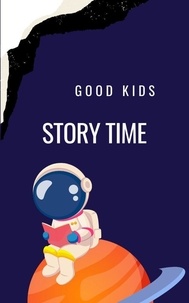  Good Kids - Story Time - Good Kids, #1.