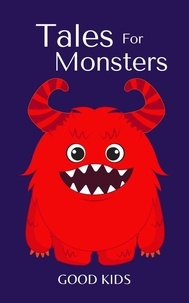  Good Kids - Tales for Monsters - Good Kids, #1.