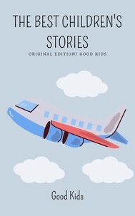  Good Kids - The Best Children's Stories - Good Kids, #1.