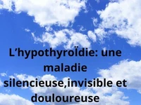 L'hypothyroïdie, une maladie silencieuse,invisible et douloureuse