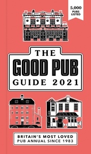 Good Pub Guide 2021 - The Top 5,000 Pubs For Food And Drink In The UK.