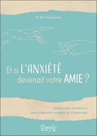 Et si l'anxiété devenait votre amie ?
