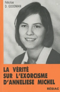 La vérité sur l'exorcisme d'Anneliese Michel