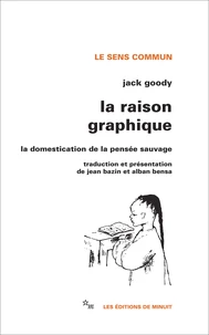 La Raison Graphique. La Domestication De La Pensee Sauvage