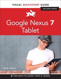 Google Nexus 7 Tablet - Visual QuickStart Guide.