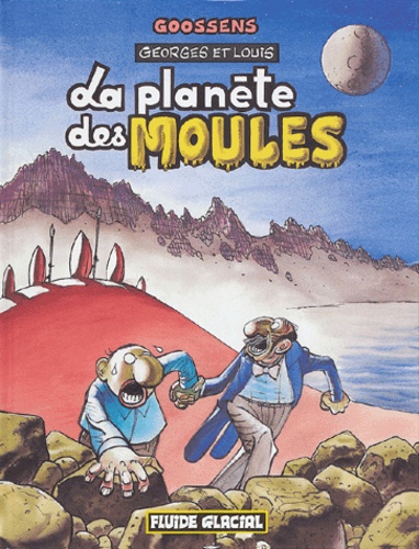 Goossens - Georges et Louis Tome 5 : La planète des moules.