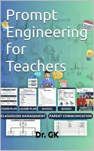 Prompt Engineering for Teachers: 1000 Copy-Paste Prompts That Save 10+ Hours/Week