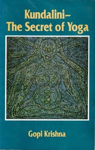 Kundalini: The Secret of Yoga