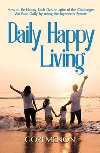 Gopi Menon - Daily Happy Living - Joycentrix System, #1.