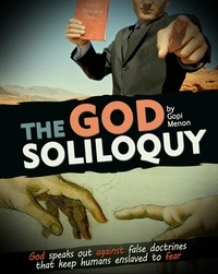 Gopi Menon - The GOD Soliloquy - God Beyond Religion, #1.