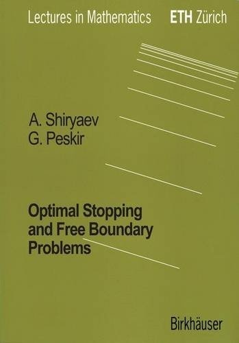 Goran Peskir et Albert Shiryaev - Optimal Stopping and Free-Boundary Problems.
